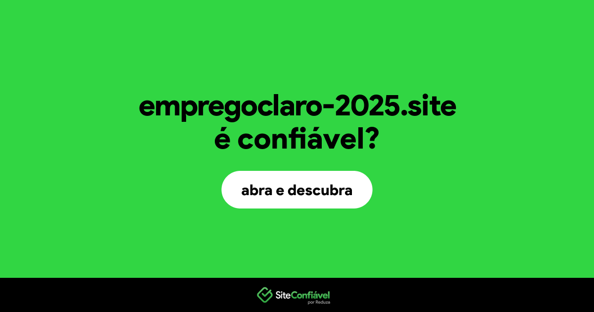 O site empregoclaro-2025.site é confiável?