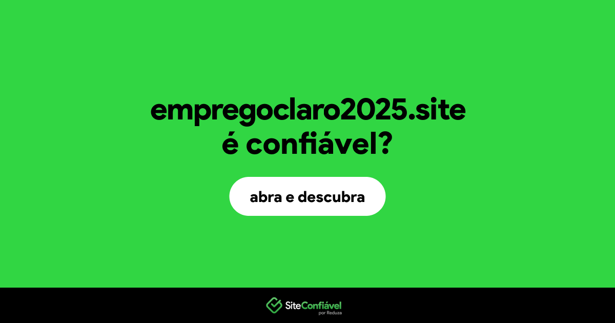 O site empregoclaro2025.site é confiável?