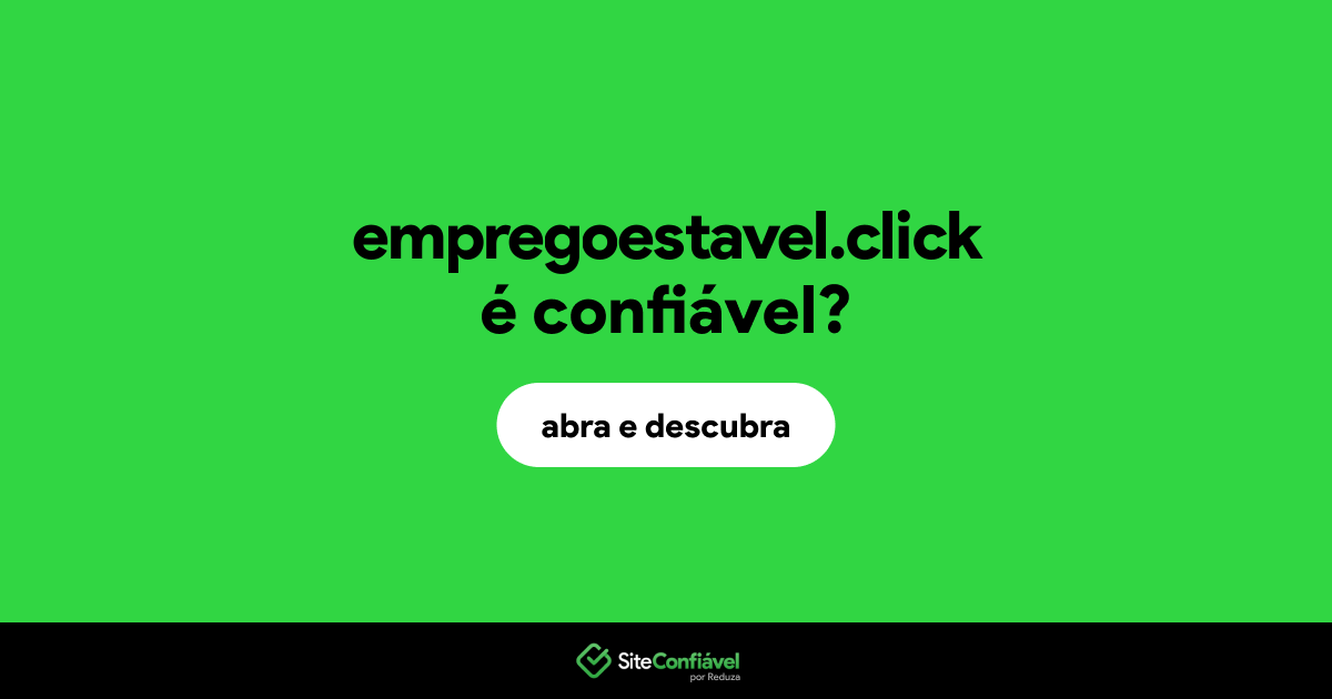O site empregoestavel.click é confiável?