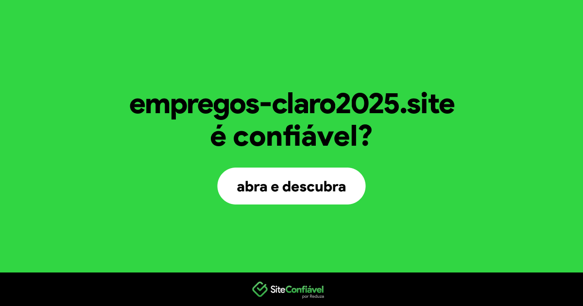 O site empregos-claro2025.site é confiável?