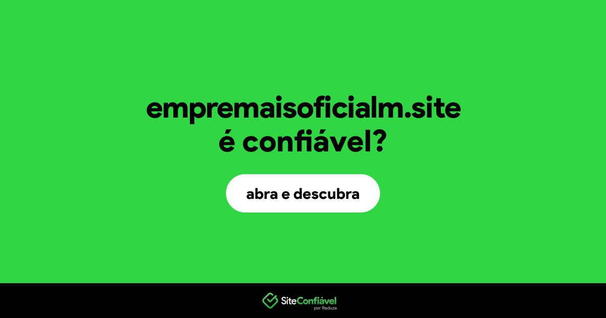 O site empremaisoficialm.site é confiável?
