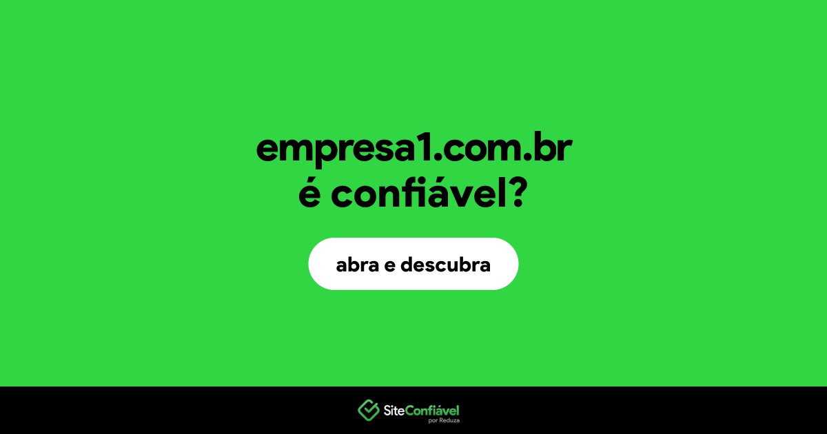 O site empresa1.com.br é confiável?