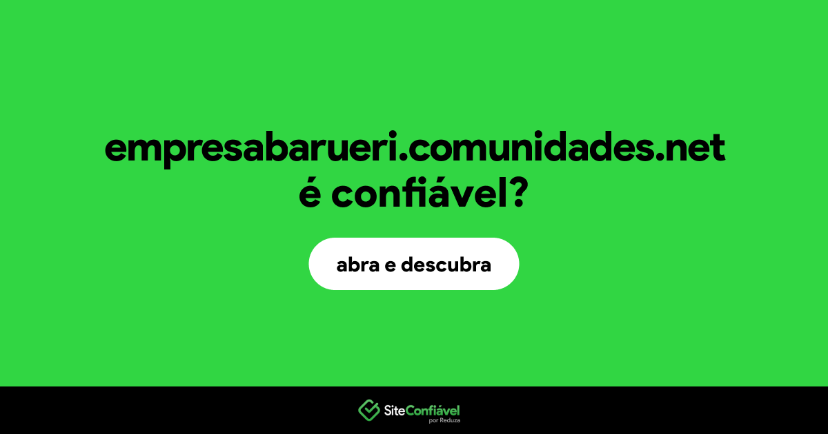 O site empresabarueri.comunidades.net é confiável?