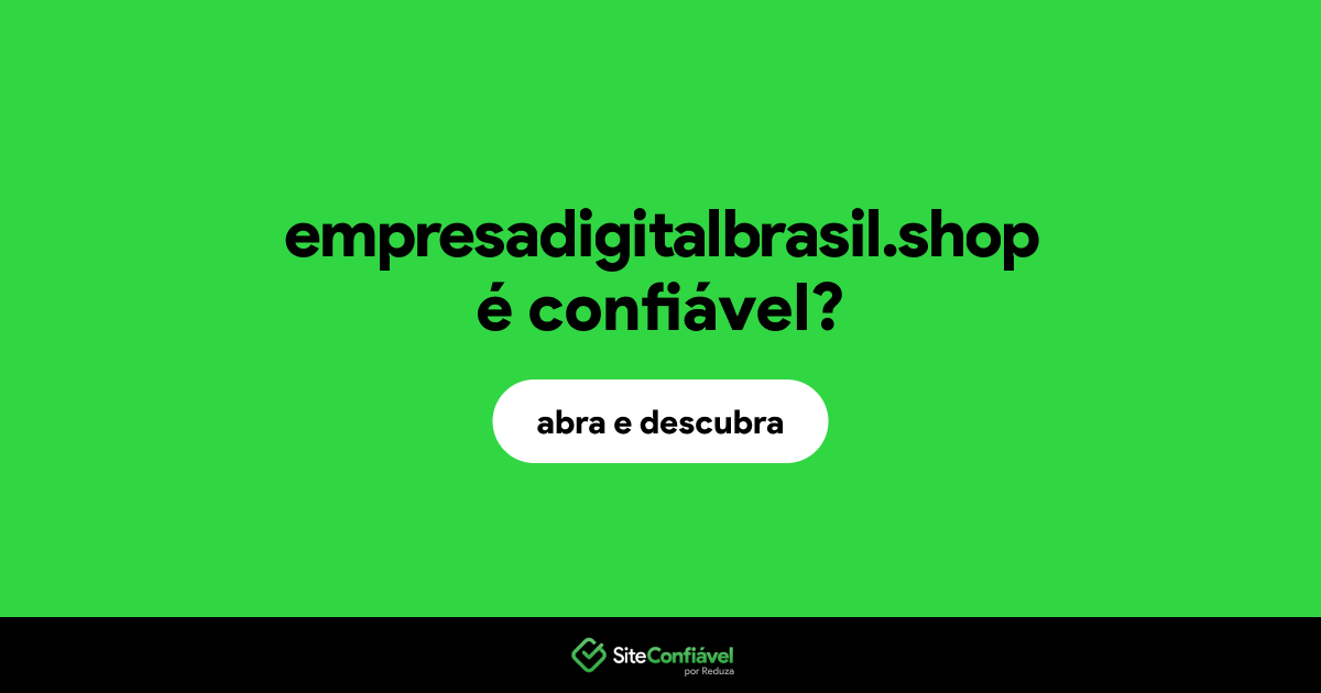 O site empresadigitalbrasil.shop é confiável?