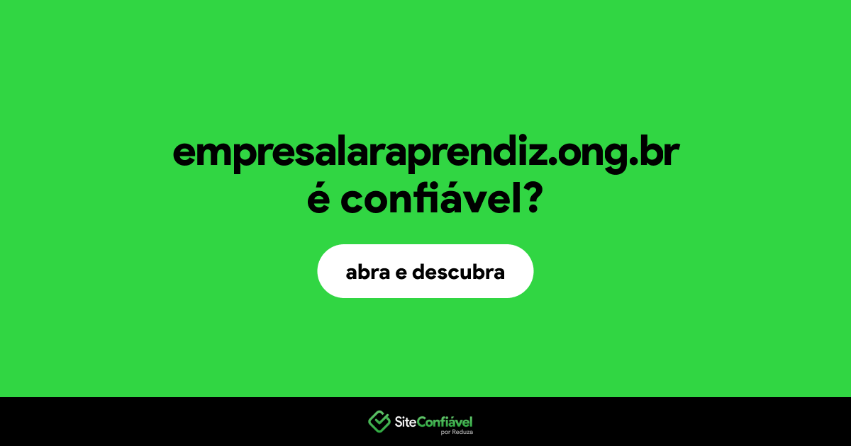 O site empresalaraprendiz.ong.br é confiável?