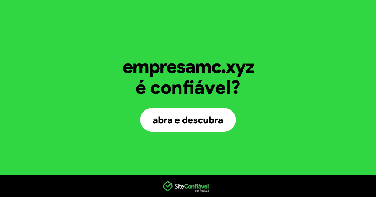 O site empresamc.xyz é confiável?