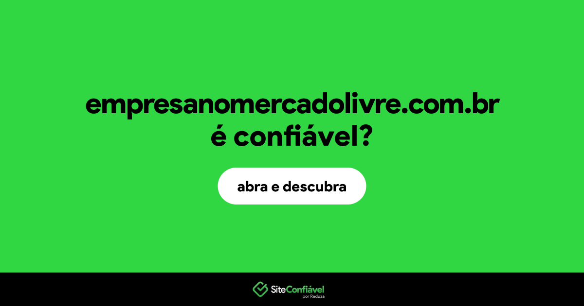 O site empresanomercadolivre.com.br é confiável?