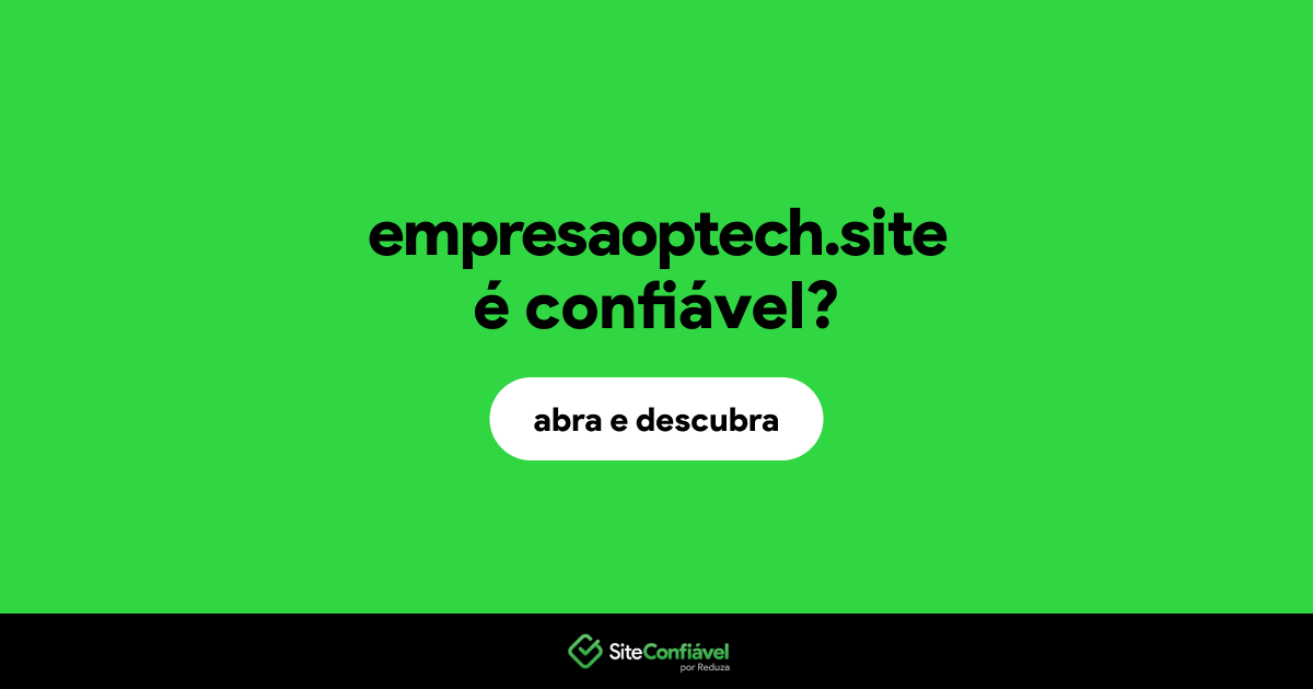 O site empresaoptech.site é confiável?