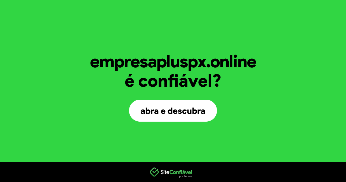 O site empresapluspx.online é confiável?