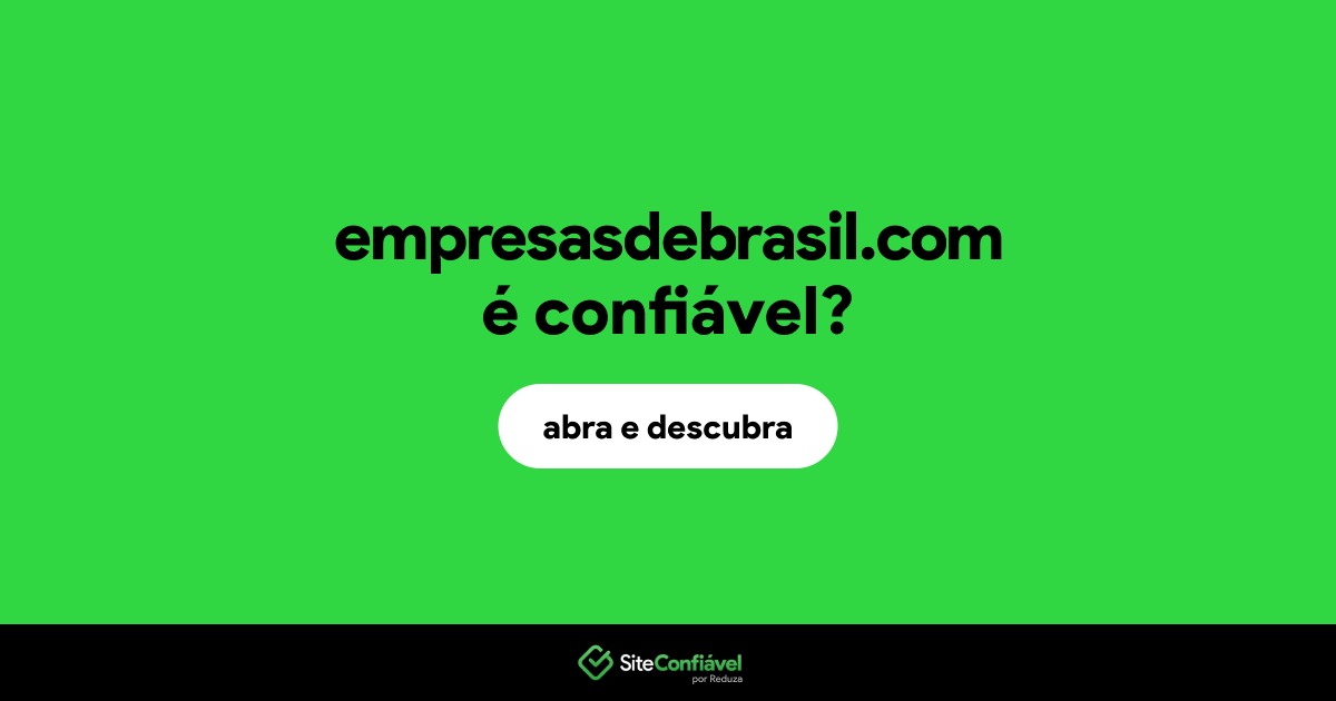 O site empresasdebrasil.com é confiável?