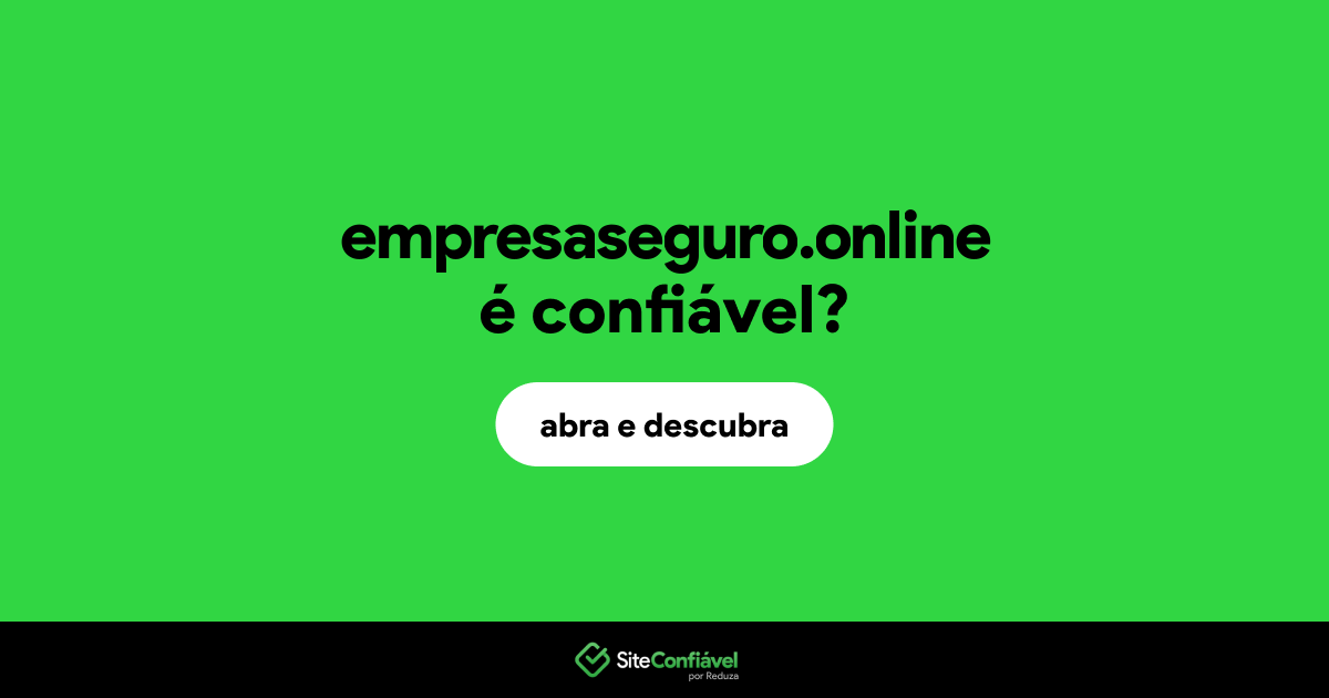 O site empresaseguro.online é confiável?