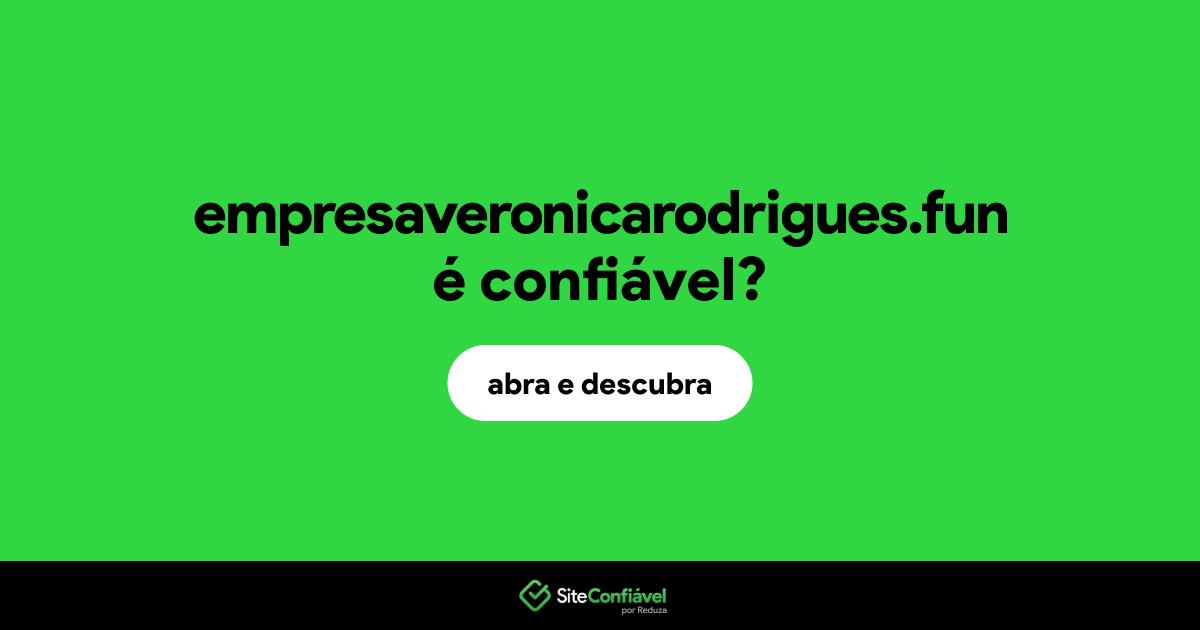 O site empresaveronicarodrigues.fun é confiável?