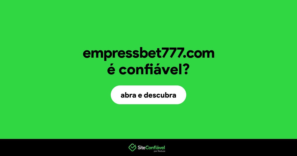 O site empressbet777.com é confiável?