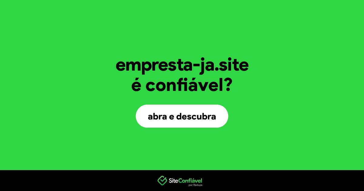 O site empresta-ja.site é confiável?