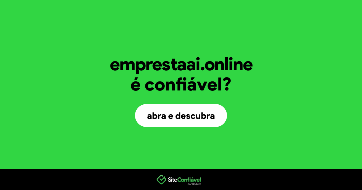 O site emprestaai.online é confiável?