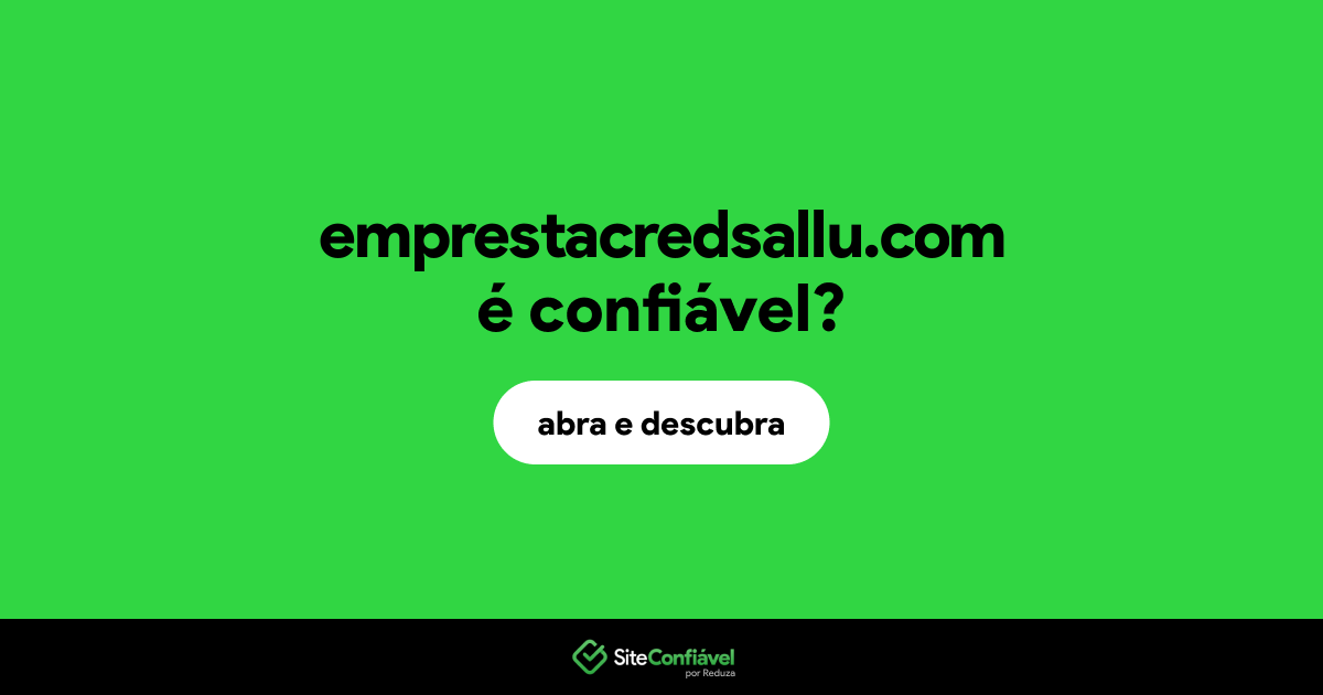 O site emprestacredsallu.com é confiável?