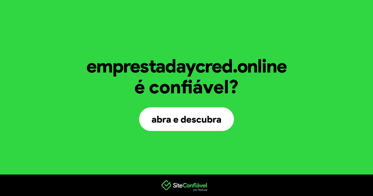 O site emprestadaycred.online é confiável?