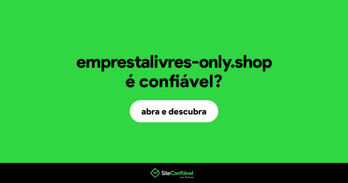 O site emprestalivres-only.shop é confiável?