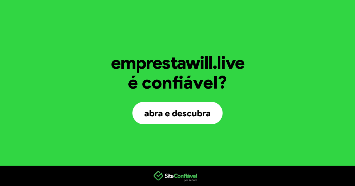 O site emprestawill.live é confiável?