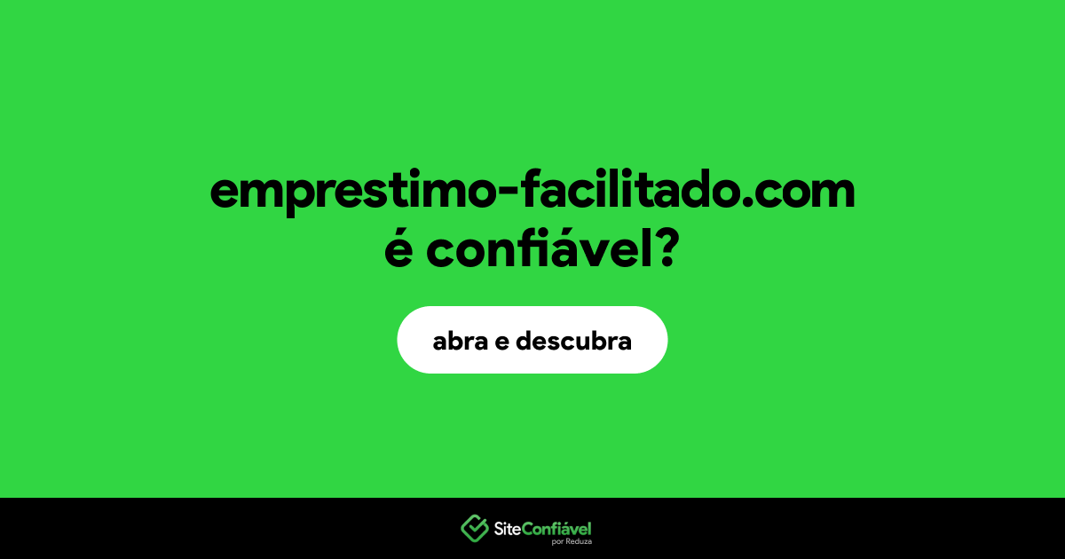 O site emprestimo-facilitado.com é confiável?