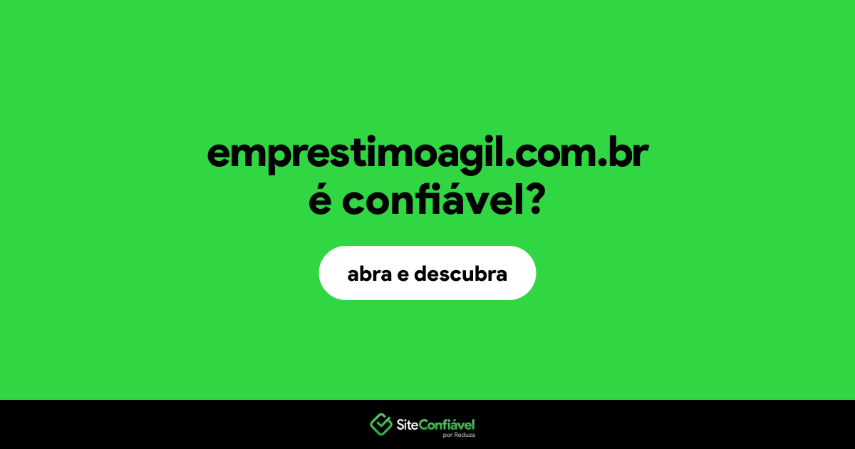O site emprestimoagil.com.br é confiável?