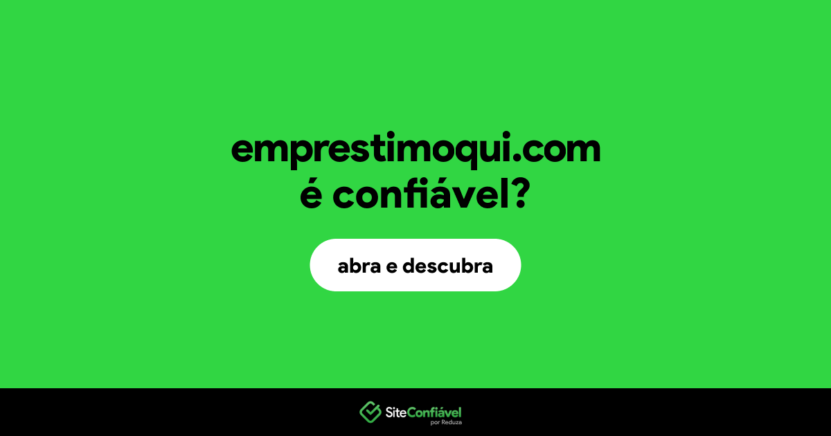 O site emprestimoqui.com é confiável?