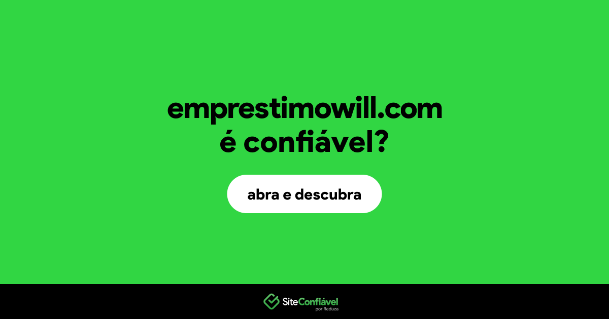 O site emprestimowill.com é confiável?