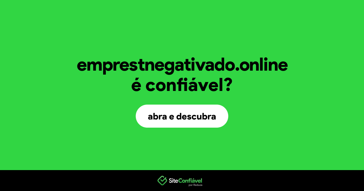 O site emprestnegativado.online é confiável?
