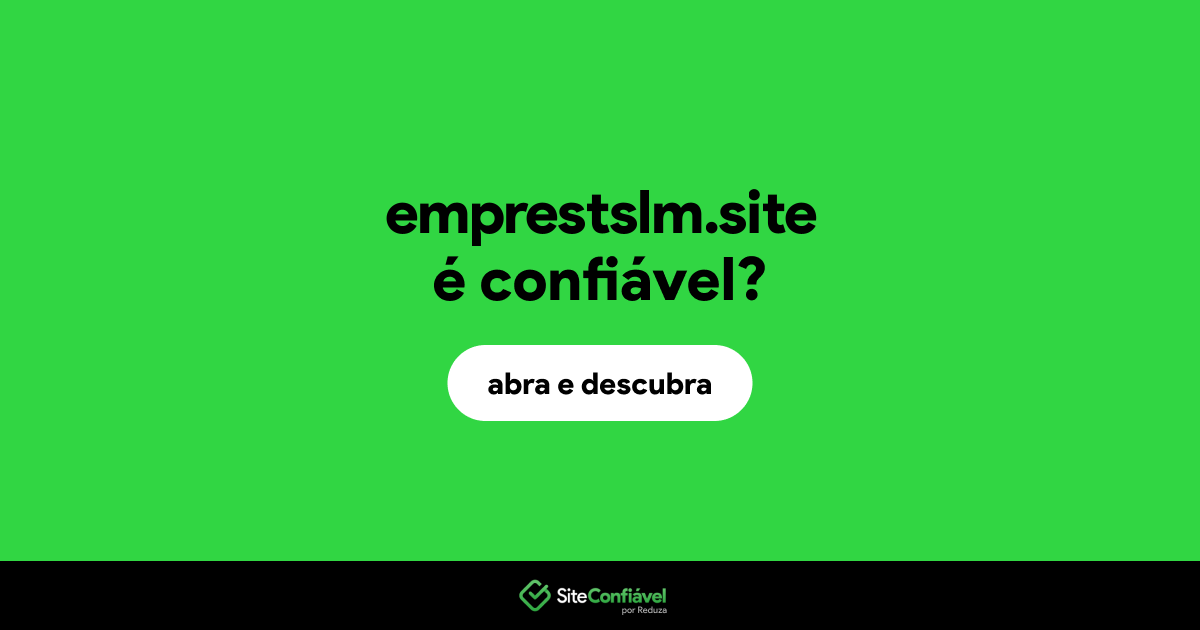 O site emprestslm.site é confiável?