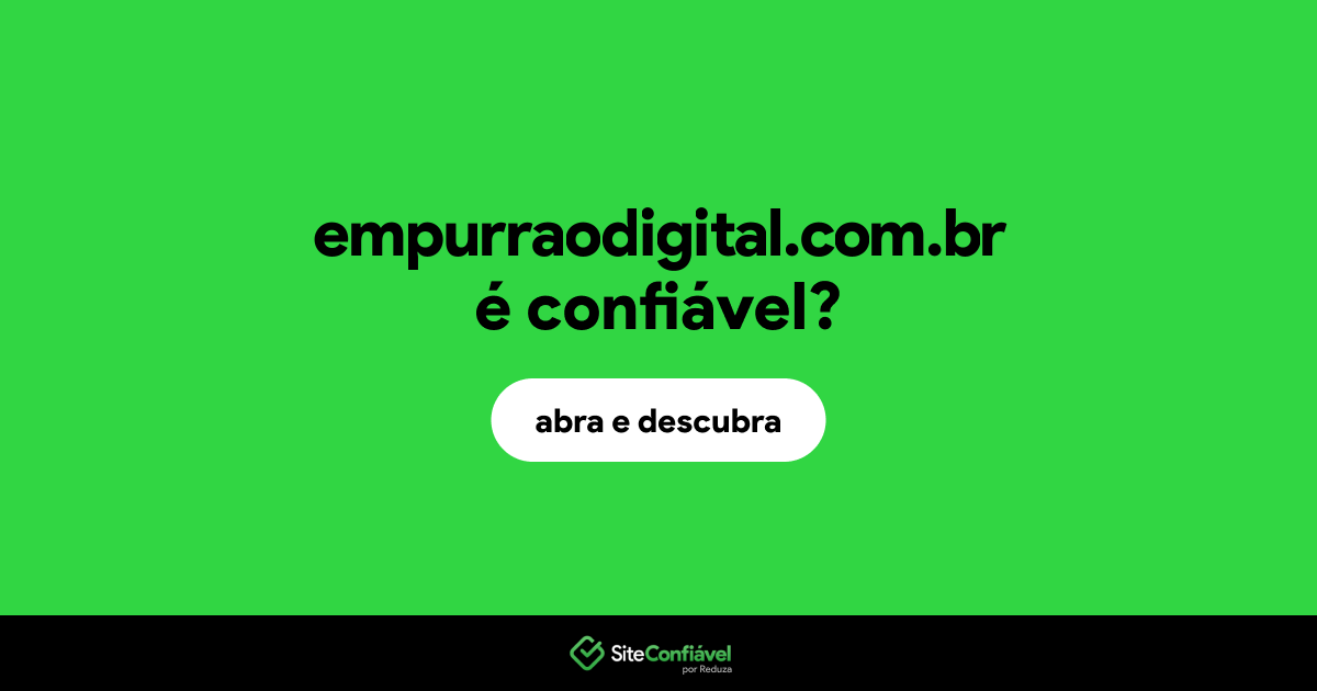 O site empurraodigital.com.br é confiável?
