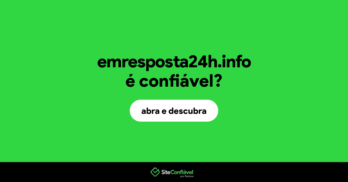 O site emresposta24h.info é confiável?