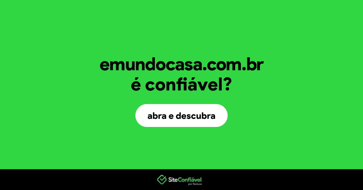 O site emundocasa.com.br é confiável?