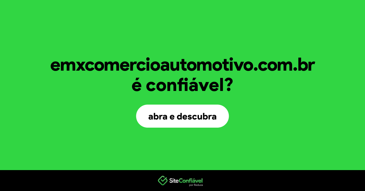 O site emxcomercioautomotivo.com.br é confiável?