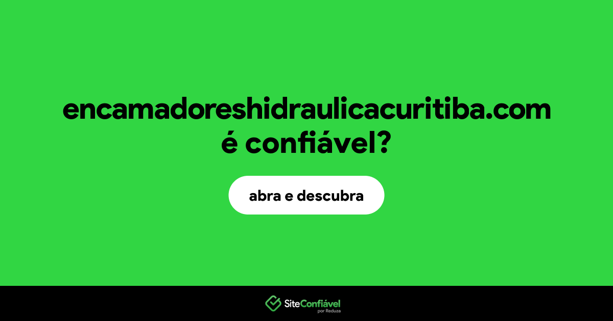 O site encamadoreshidraulicacuritiba.com é confiável?