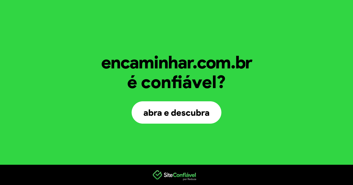 O site encaminhar.com.br é confiável?