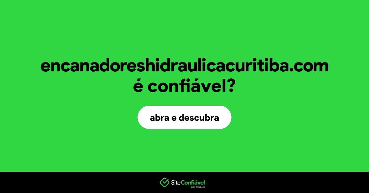 O site encanadoreshidraulicacuritiba.com é confiável?