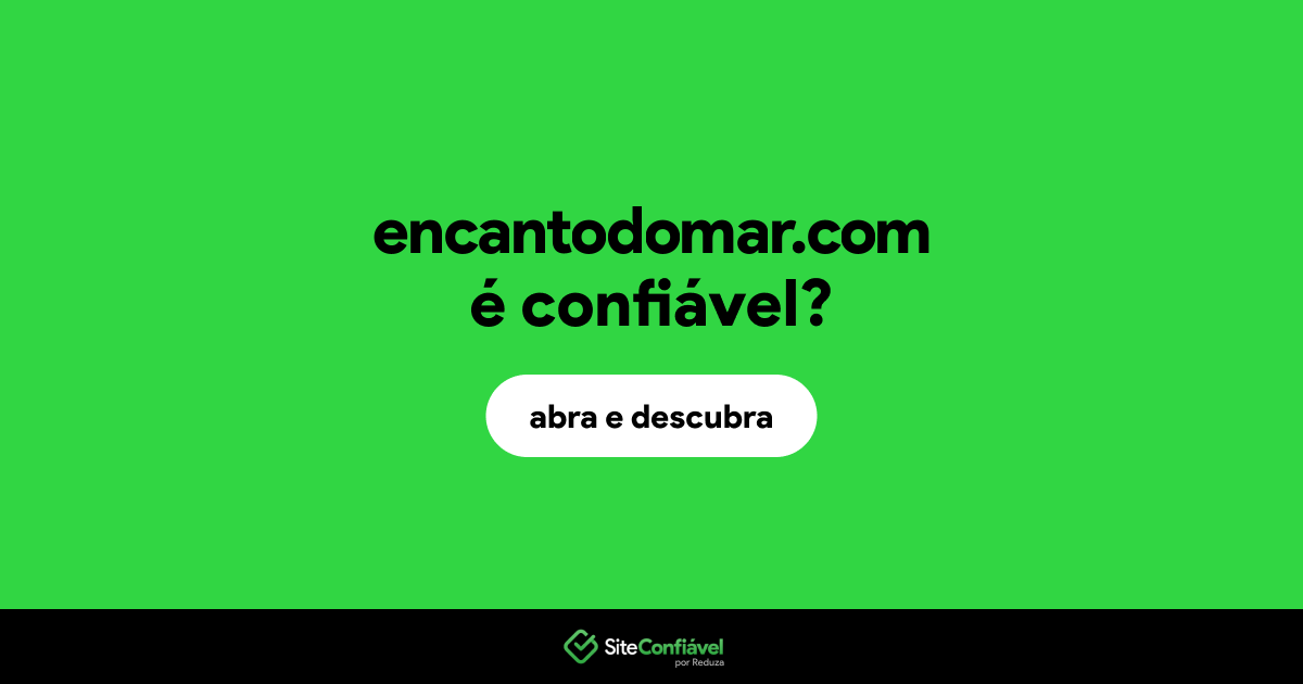 O site encantodomar.com é confiável?