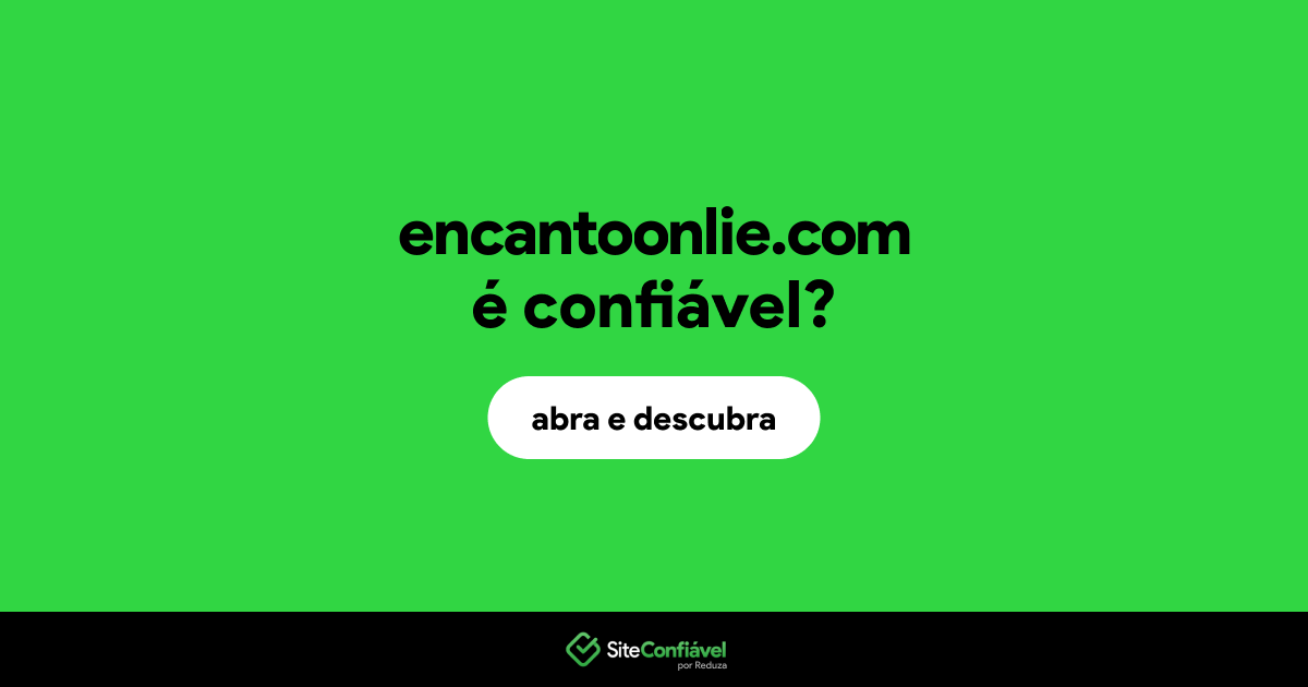 O site encantoonlie.com é confiável?