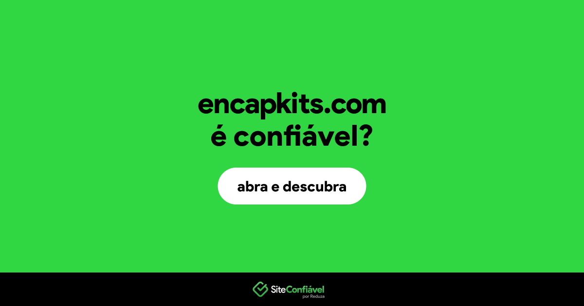 O site encapkits.com é confiável?