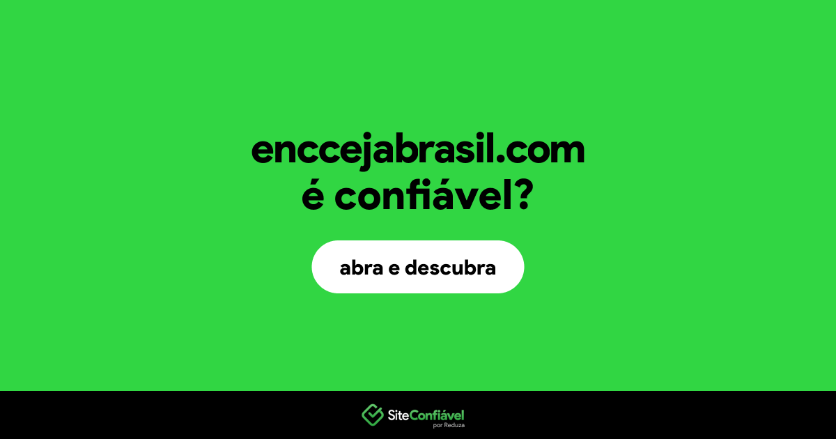 O site enccejabrasil.com é confiável?