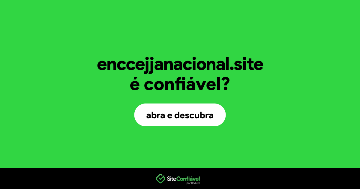 O site enccejjanacional.site é confiável?