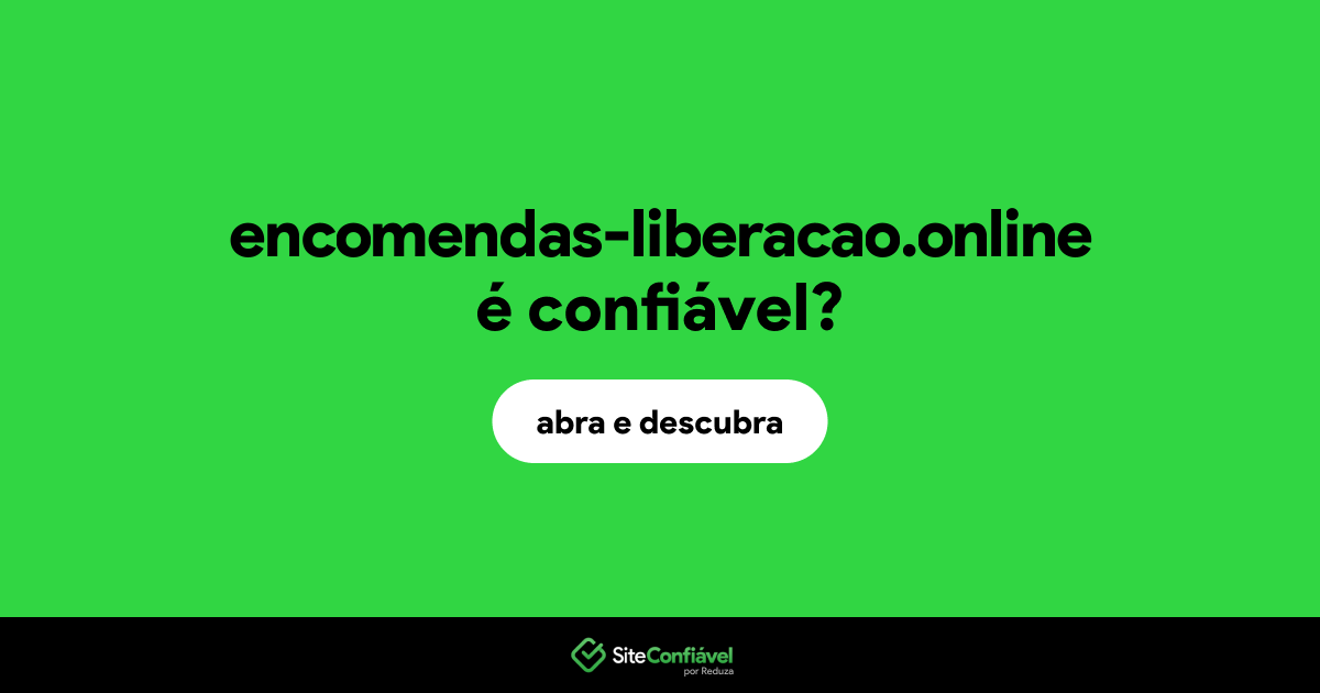 O site encomendas-liberacao.online é confiável?
