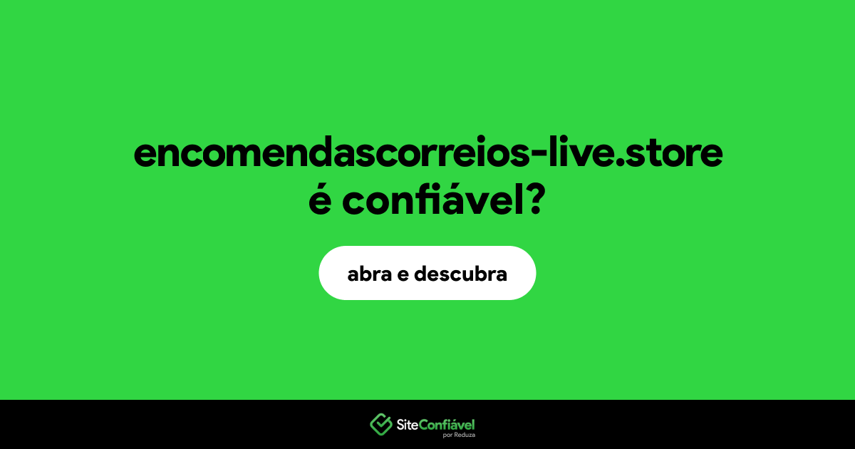 O site encomendascorreios-live.store é confiável?