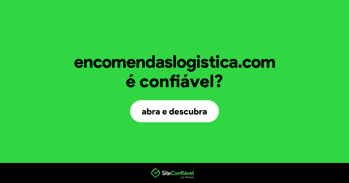 O site encomendaslogistica.com é confiável?