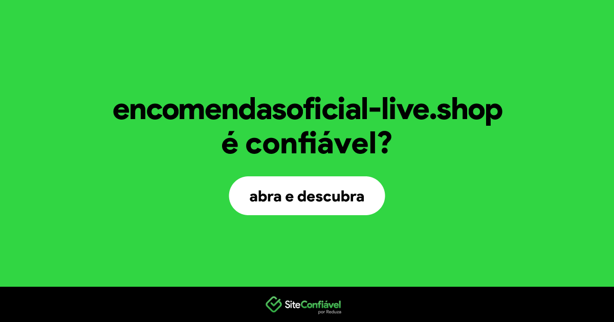 O site encomendasoficial-live.shop é confiável?