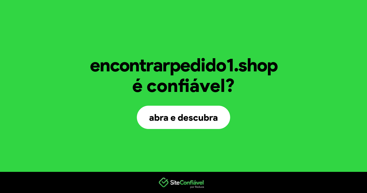 O site encontrarpedido1.shop é confiável?