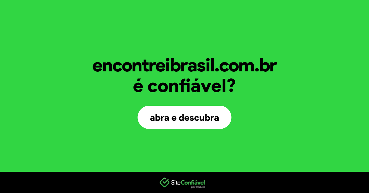 O site encontreibrasil.com.br é confiável?