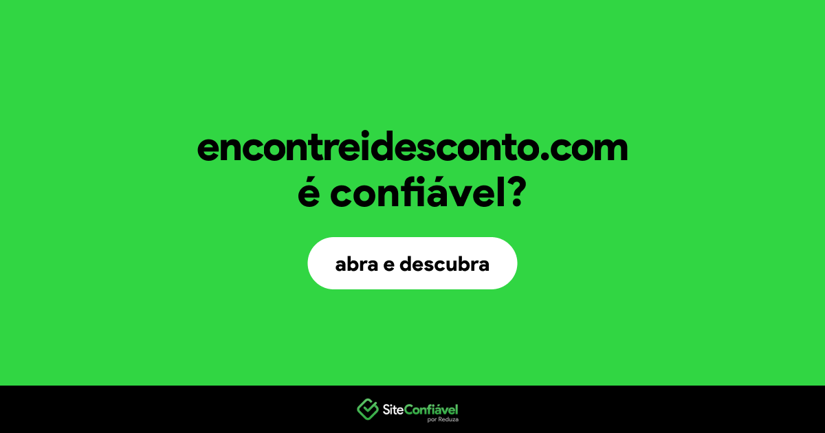 O site encontreidesconto.com é confiável?