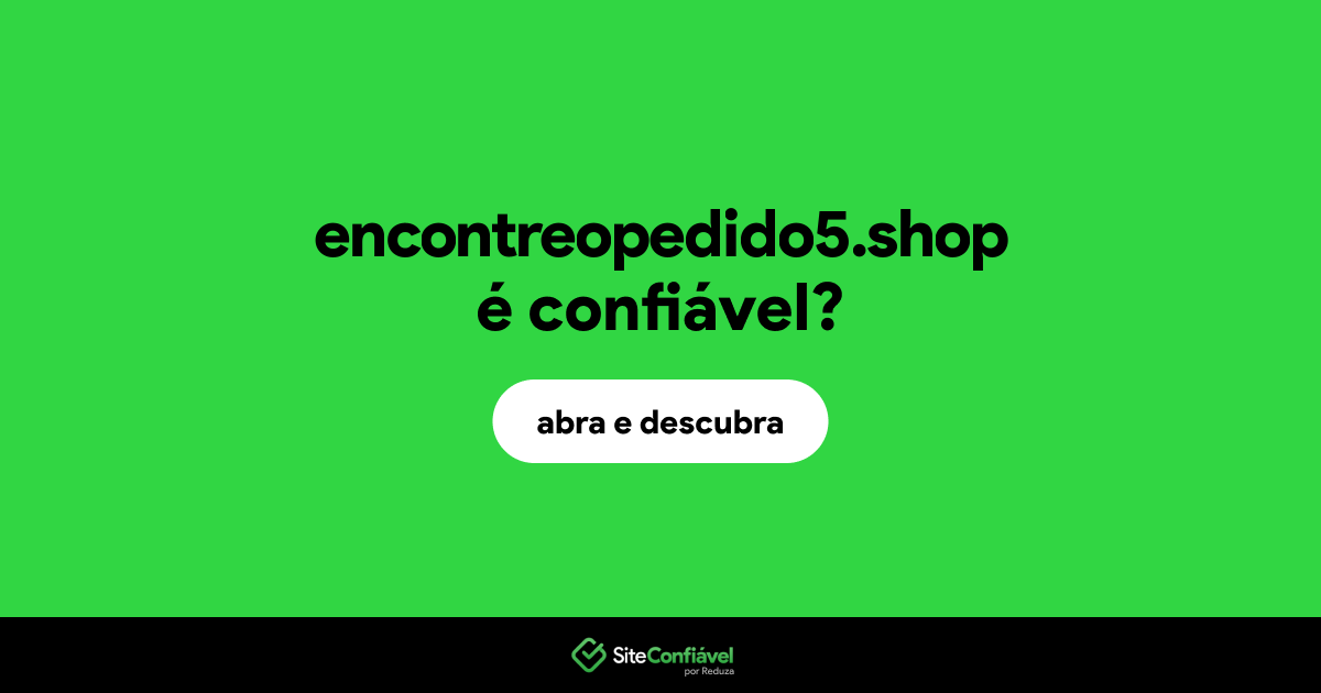 O site encontreopedido5.shop é confiável?