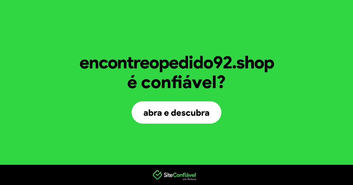 O site encontreopedido92.shop é confiável?
